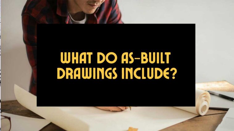 What Do As-Built Drawings Include